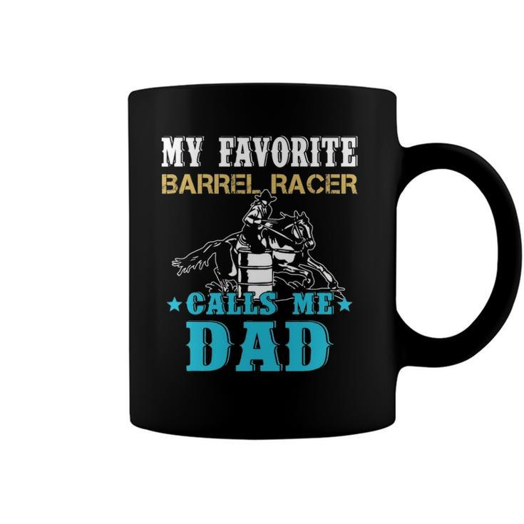 My Favorite Barrel Racer Calls Me Dad Funny Fathers Day Coffee Mug