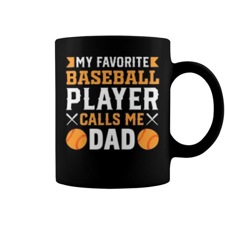 My Favorite Baseball Player Calls Me Dad  819 Trending Shirt Coffee Mug