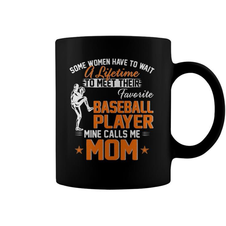 My Favorite Baseball Player Calls Me Mom Gift For Mother Coffee Mug