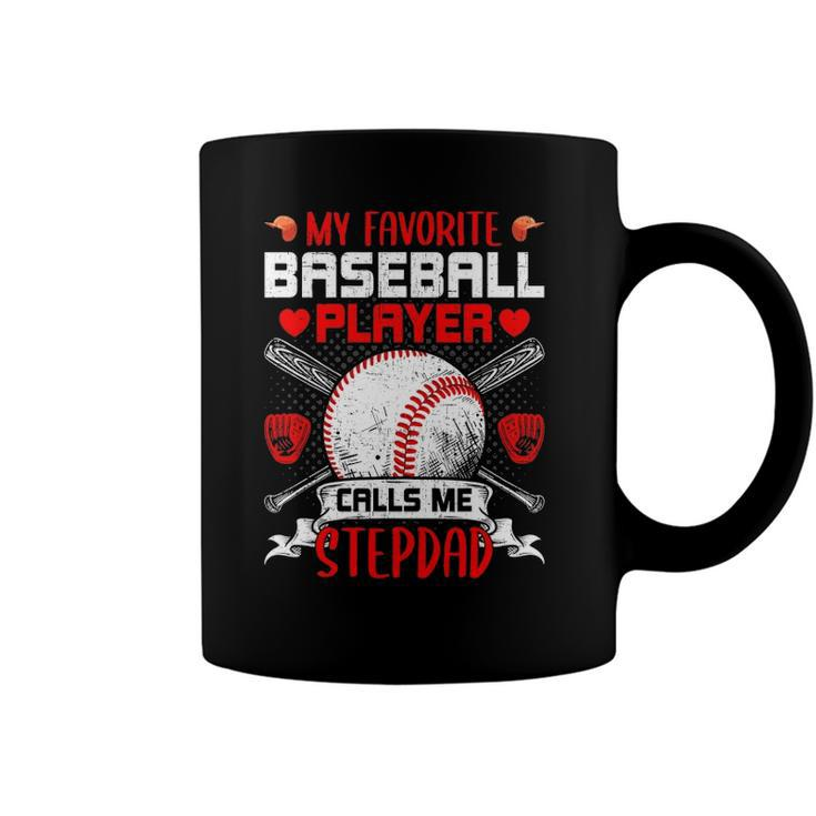 My Favorite Baseball Player Calls Me Stepdad Coffee Mug