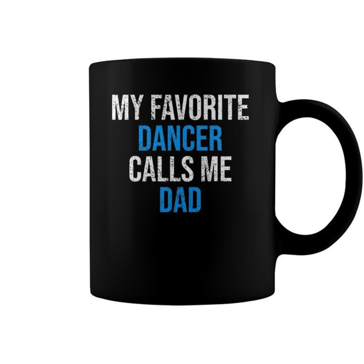 My Favorite Dancer Calls Me Dad Funny Fathers Day Coffee Mug