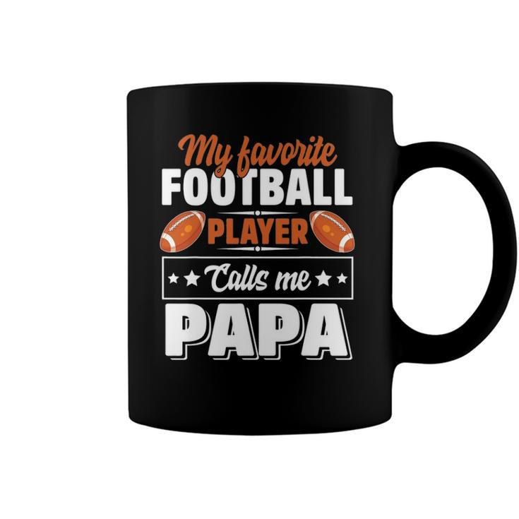 My Favorite Football Player Calls Me Papa Cute Coffee Mug