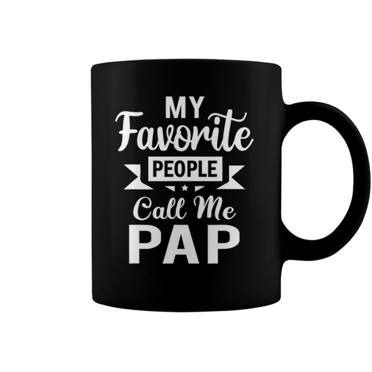 My Favorite People Call Me Pap Fathers Day Pap Coffee Mug