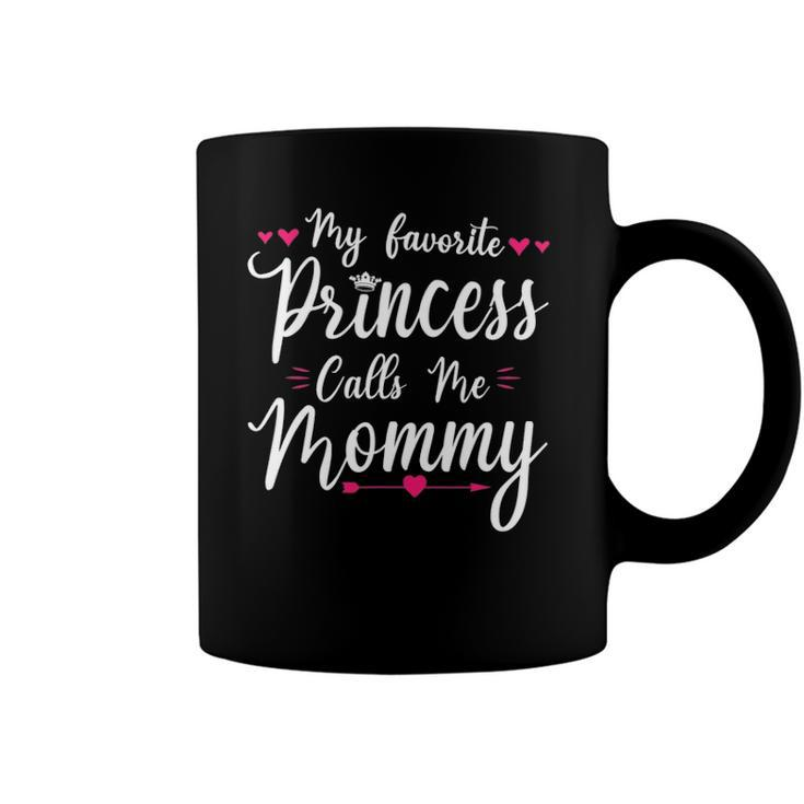 My Favorite Princess Calls Me Mommy Women Cute Mothers Day Coffee Mug