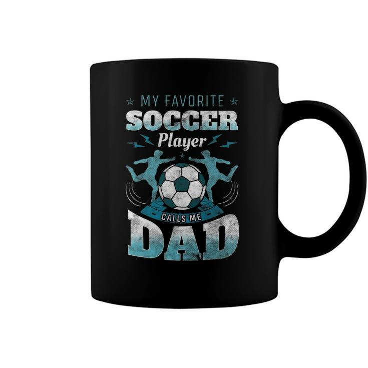 My Favorite Soccer Player Calls Me Dad Goalie Fathers Day Coffee Mug