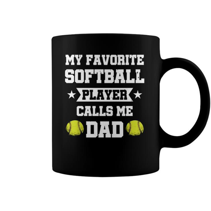 My Favorite Softball Player Calls Me Dad Fathers Day  Coffee Mug