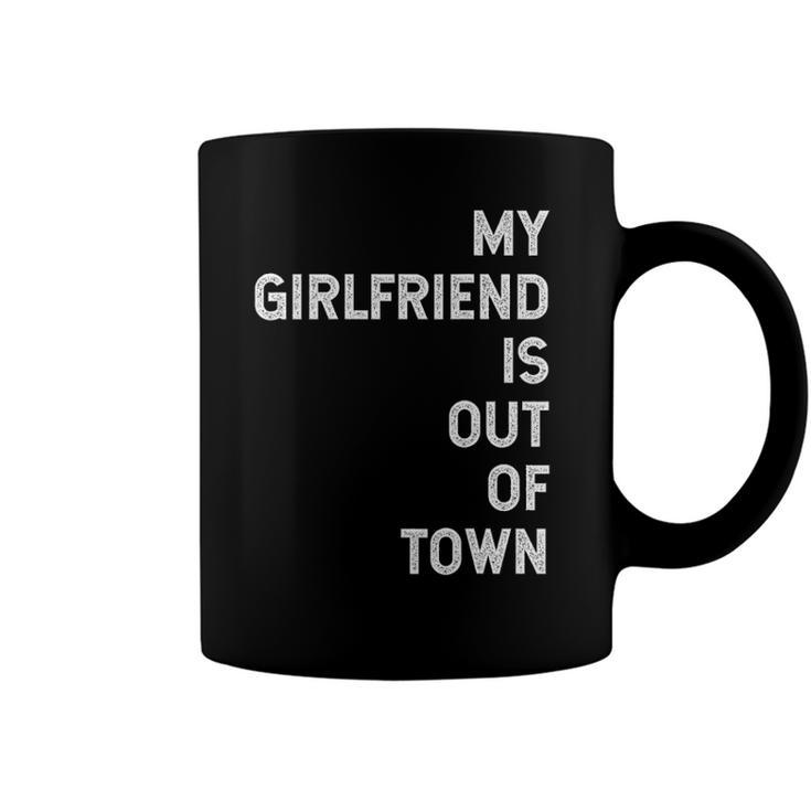 My Girlfriend Is Out Of Town V2 Coffee Mug