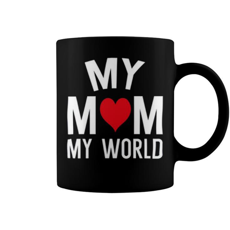 My Mom My World  84 Trending Shirt Coffee Mug