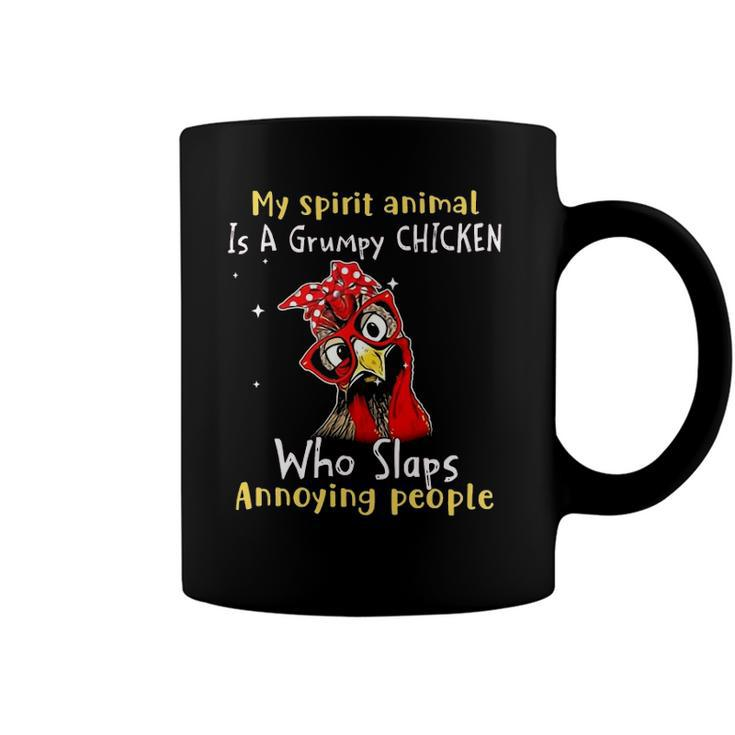 My Spirit Animal Is A Grumpy Chicken Who Slaps Coffee Mug