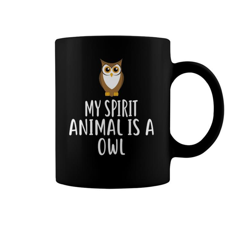 My Spirit Animal Is A Owl Funny Owls Coffee Mug