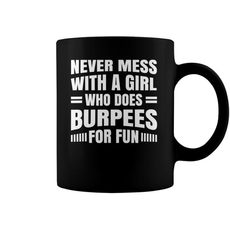 Never Mess With A Girl Who Does Burpees For Fun Funny Coffee Mug
