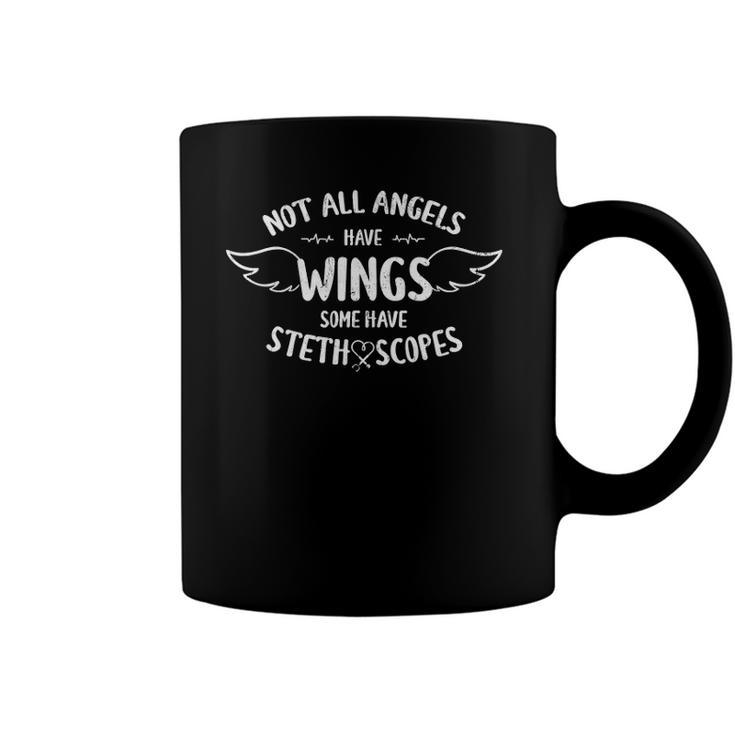 Not All Angels Have Wings Some Have Stethoscope Nurse Outfit Coffee Mug