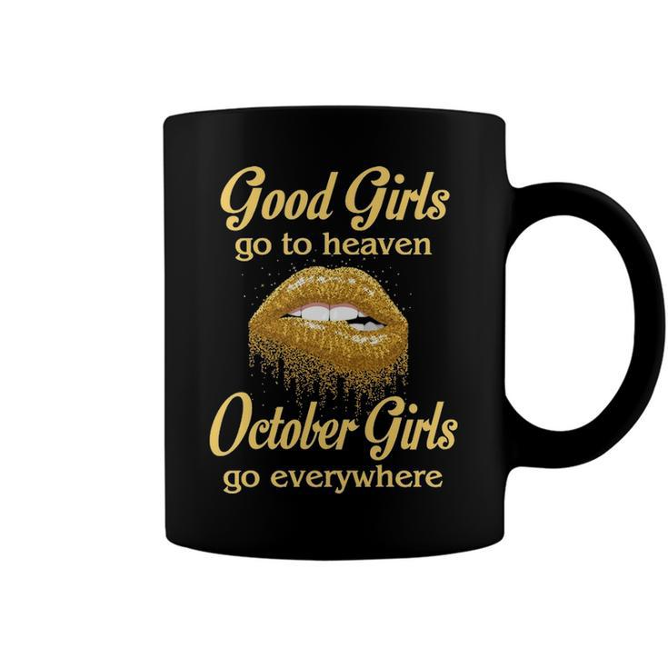 October Girl Birthday   Good Girls Go To Heaven October Girls Go Everywhere Coffee Mug