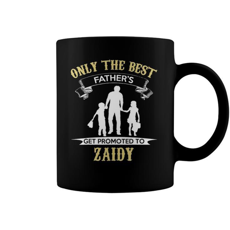 Only The Best Fathers Get Promoted To Zaidy Coffee Mug