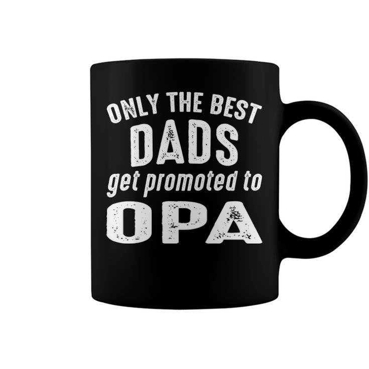 Opa Grandpa Gift   Only The Best Dads Get Promoted To Opa Coffee Mug