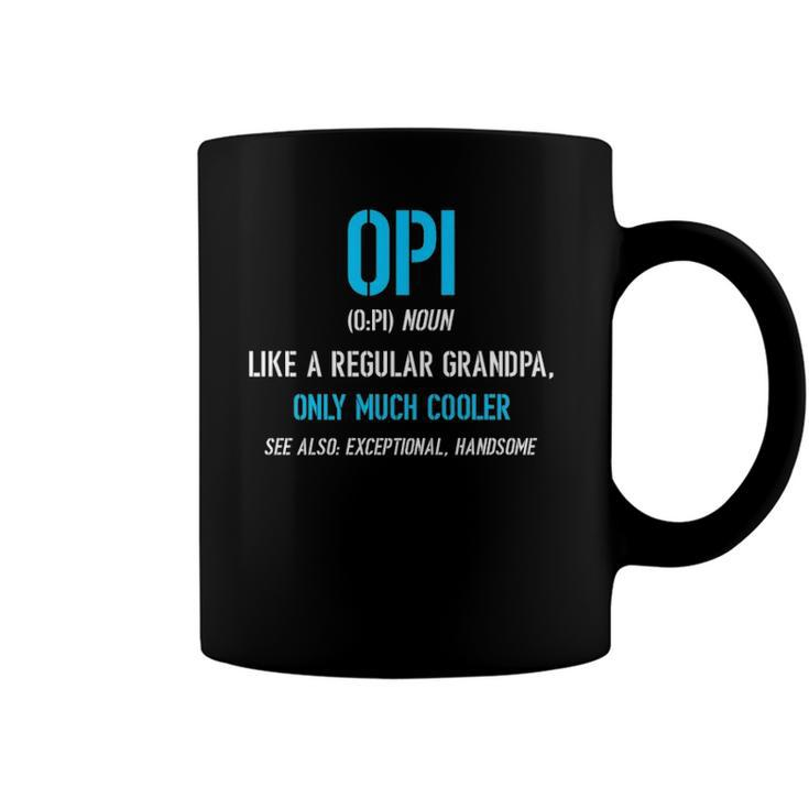 Opi Gift Like A Regular Funny Definition Much Cooler  Coffee Mug