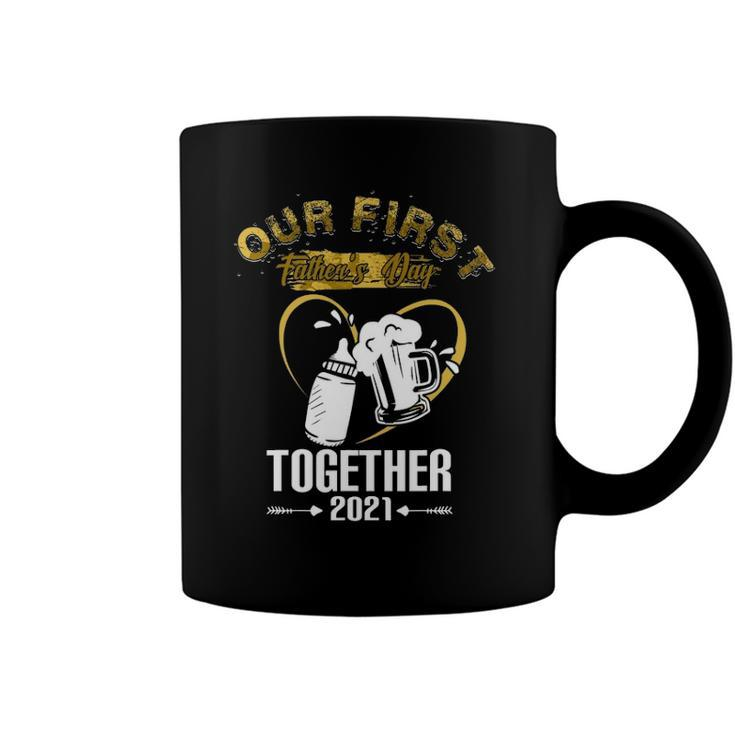 Our First Fathers Day Together 2021 Dad Gift For Men Coffee Mug