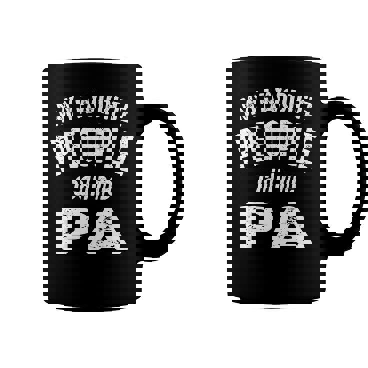 Pa Grandpa Gift   My Favorite People Call Me Pa Coffee Mug