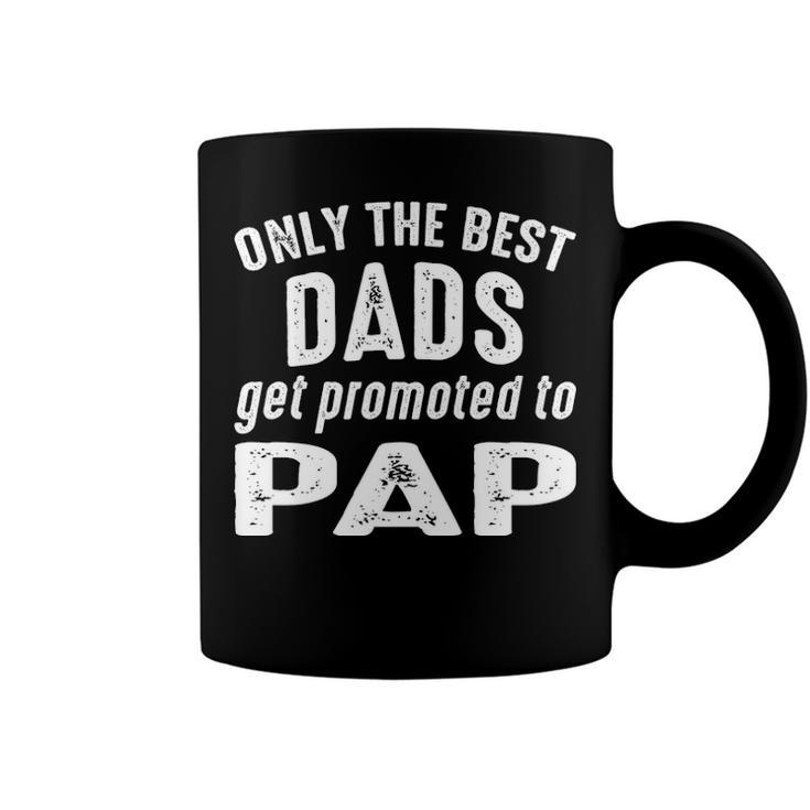 Pap Grandpa Gift   Only The Best Dads Get Promoted To Pap V2 Coffee Mug