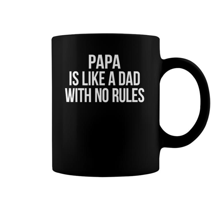 Papa Is Like A Dad With No Rules Coffee Mug