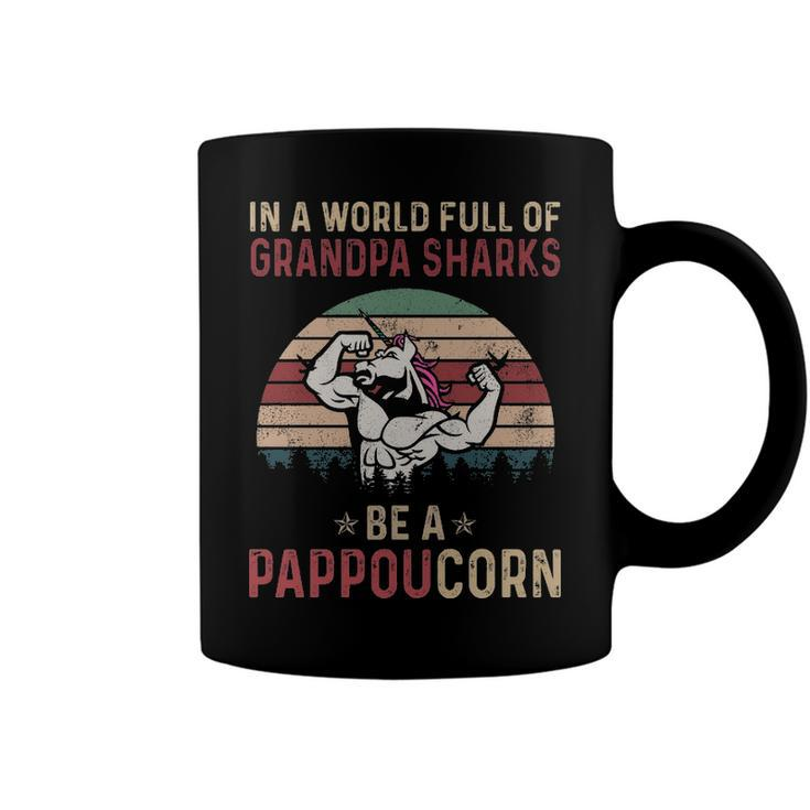 Pappou Grandpa Gift   In A World Full Of Grandpa Sharks Be A Pappoucorn Coffee Mug