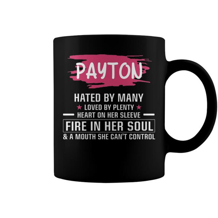 Payton Name Gift   Payton Hated By Many Loved By Plenty Heart On Her Sleeve Coffee Mug