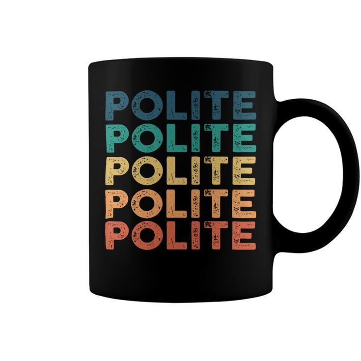 Polite Name Shirt Polite Family Name Coffee Mug