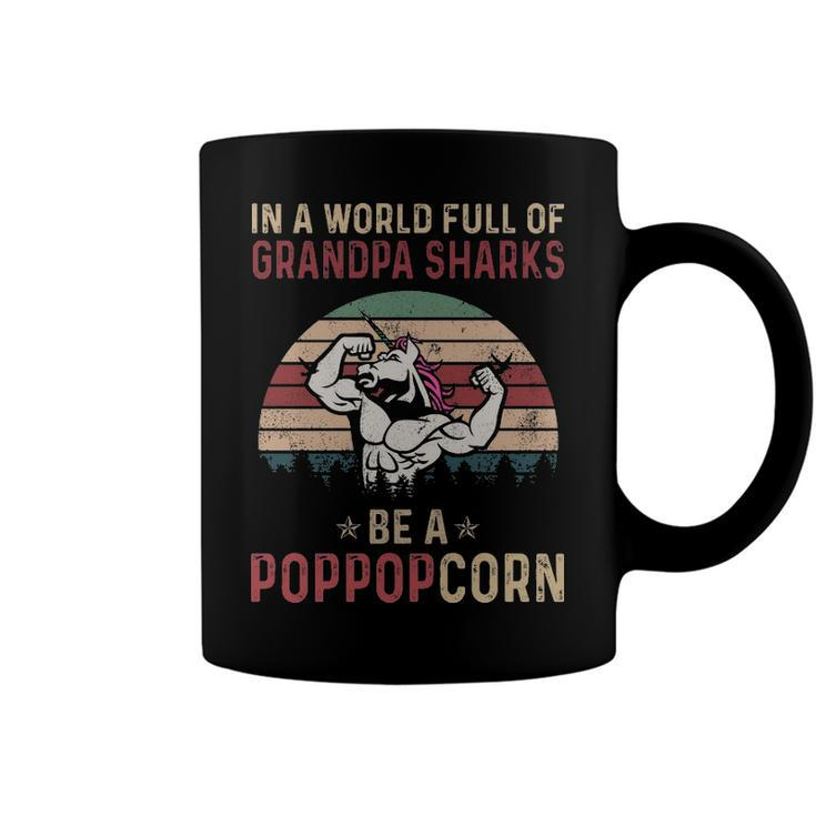Pop Pop Grandpa Gift   In A World Full Of Grandpa Sharks Be A Poppopcorn Coffee Mug