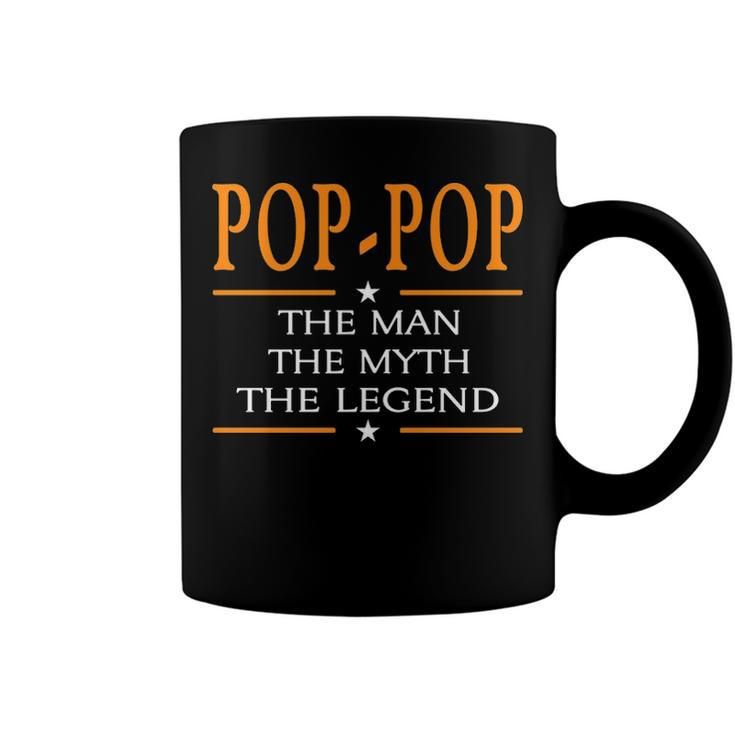 Pop Pop Grandpa Gift   Pop Pop The Man The Myth The Legend Coffee Mug