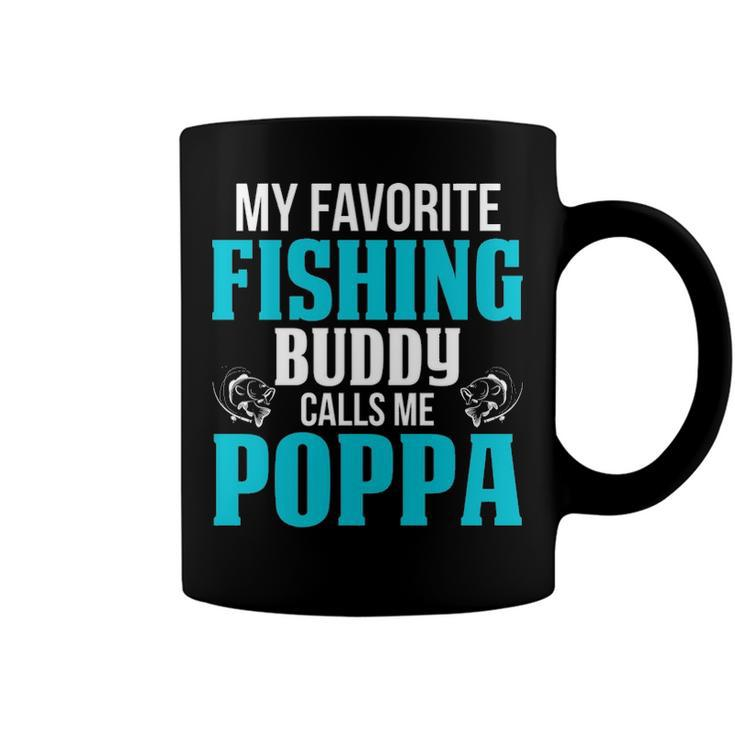 Poppa Grandpa Fishing Gift My Favorite Fishing Buddy Calls Me Poppa Coffee Mug