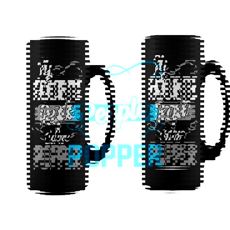 Popper Grandpa Gift   My Favorite People Call Me Popper V2 Coffee Mug