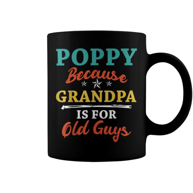 Poppy Because Grandpa Is For Old Guys V3 Coffee Mug