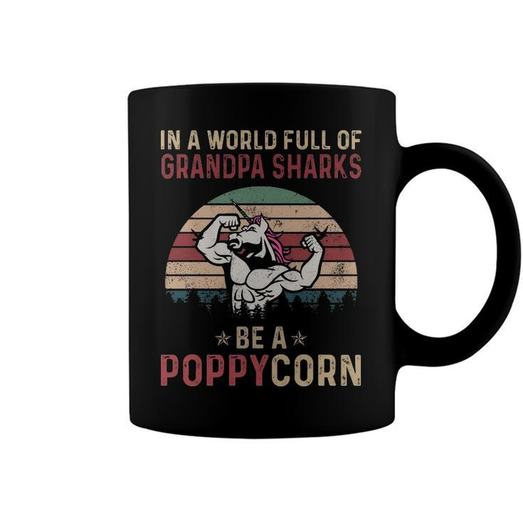 Poppy Grandpa Gift   In A World Full Of Grandpa Sharks Be A Poppycorn Coffee Mug