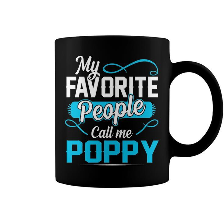 Poppy Grandpa Gift My Favorite People Call Me Poppy V2 Coffee Mug