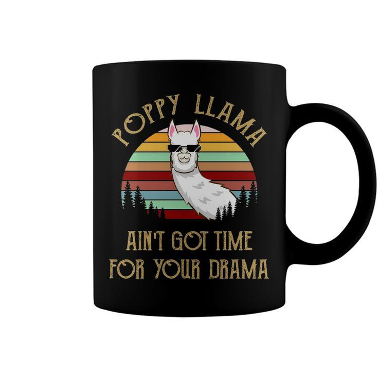 Poppy Grandpa Gift   Poppy Llama Ain’T Got Time For Your Drama Coffee Mug