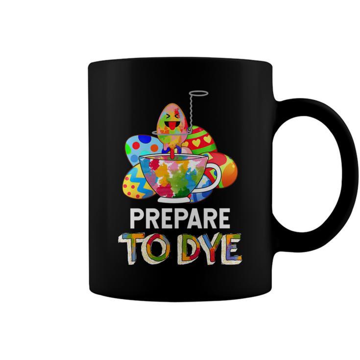 Prepare To Dye Coffee Mug