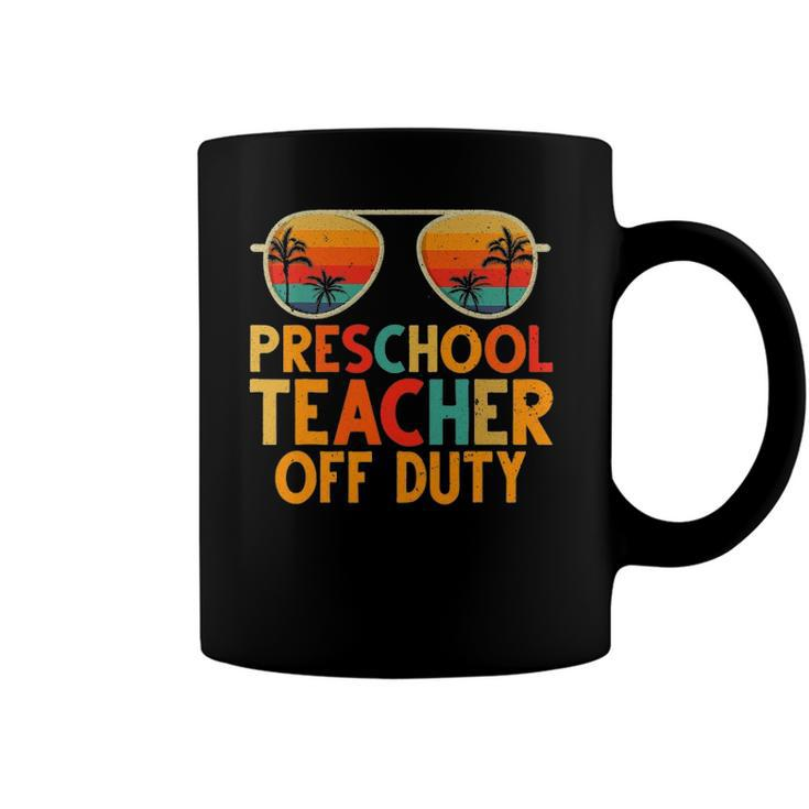 Preschool Teacher Off Duty Summer Last Day Of School Coffee Mug