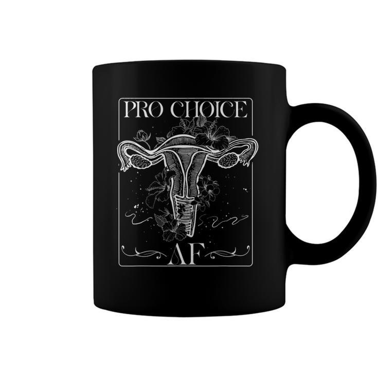Pro Choice Af Pro Abortion Feminist Feminism Womens Rights Coffee Mug