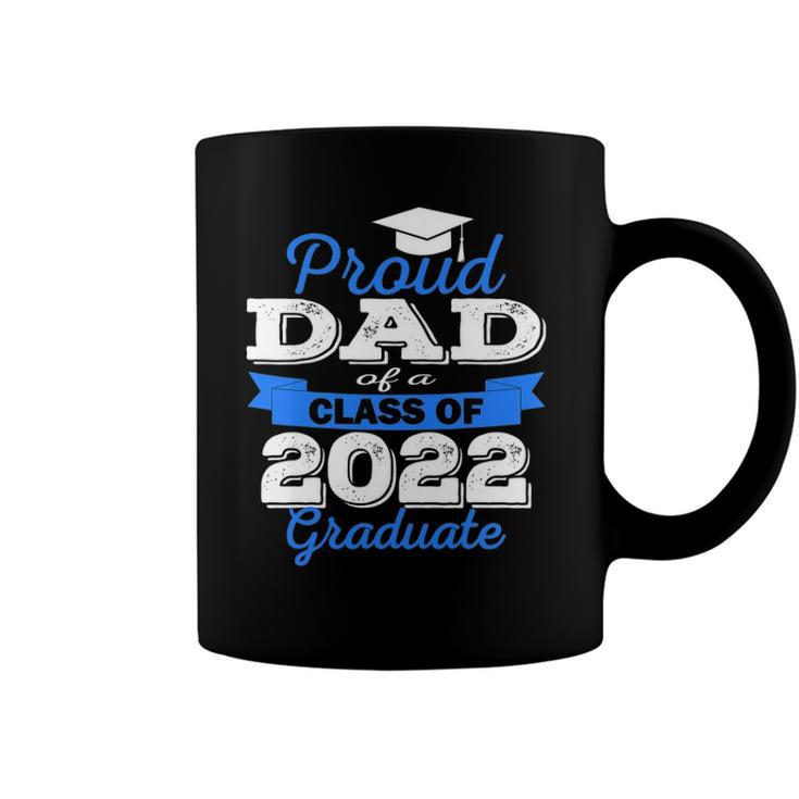 Proud Dad Of 2022 Graduate Class 2022 Graduation Family Coffee Mug