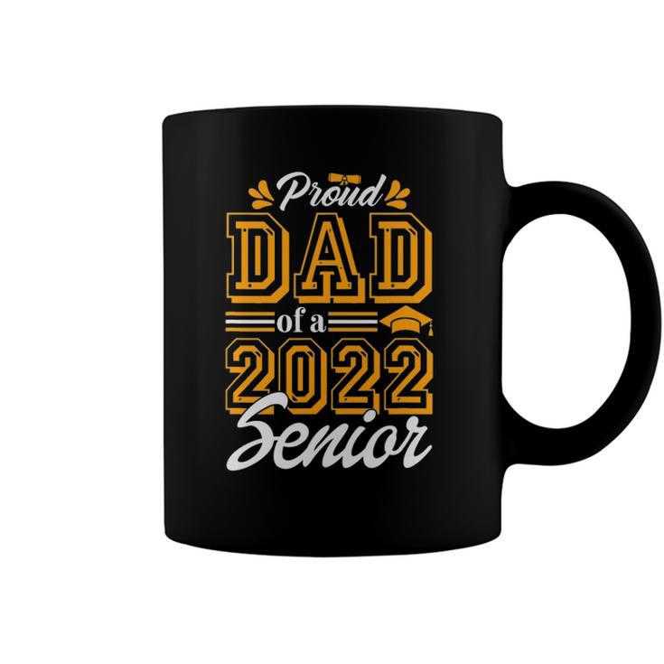 Proud Dad Of A Class Of 2022 Graduate Senior 2022 Daddy Coffee Mug