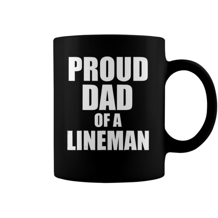 Proud Dad Of A Lineman Funny Football Dad Gift Coffee Mug