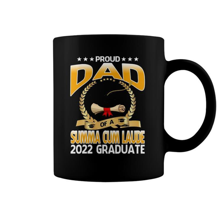 Proud Dad Of A Summa Cum Laude 2022 Graduate Coffee Mug