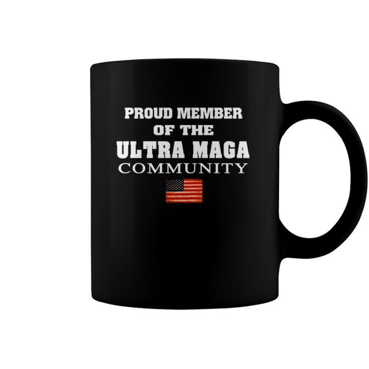 Proud Member Of The Ultra Maga Community Coffee Mug