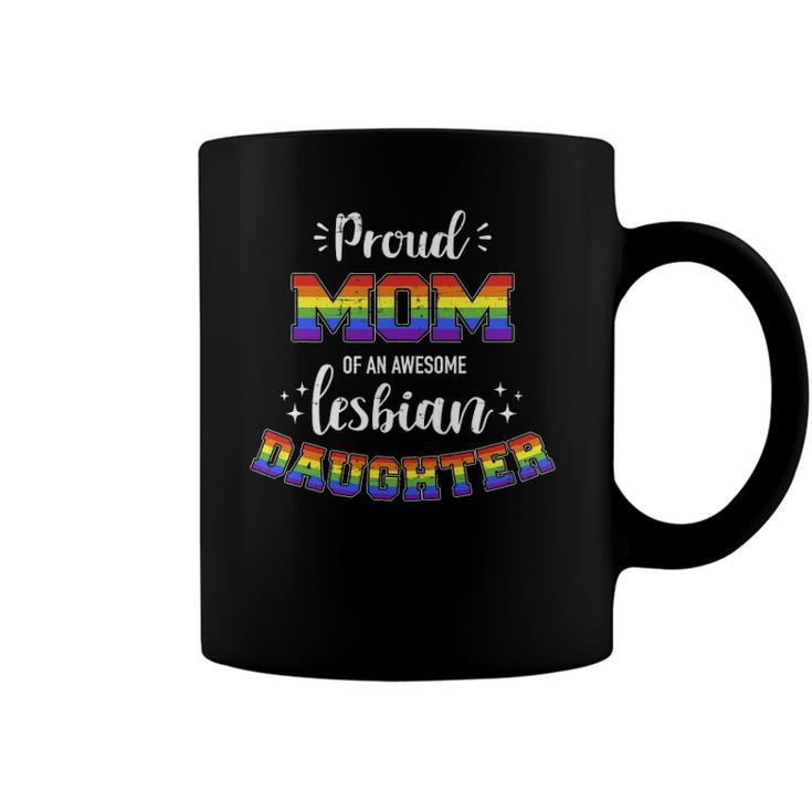 Proud Mom Of Awesome Lesbian Daughter Family Rainbow Pride Coffee Mug