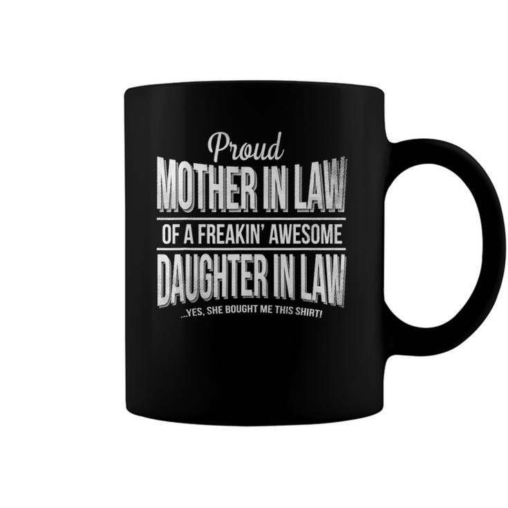 Proud Mother In Law Of A Freakin Awesome Daughter In Law Coffee Mug