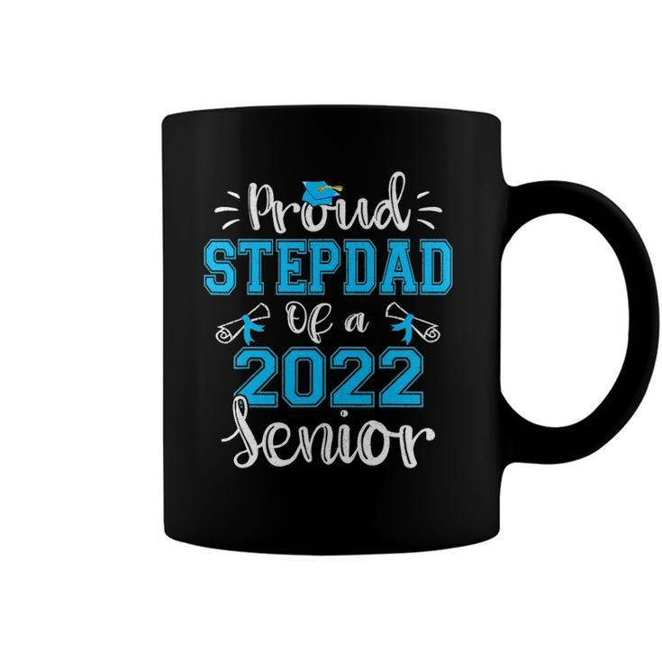 Proud Stepdad Of A Class Of 2022 Senior Funny Graduation 22 Ver2 Coffee Mug