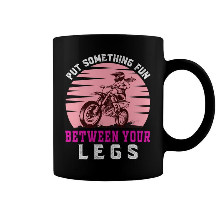 Put The Fun Between Your Legs  Funny Girl Motocross Gift  Girl Motorcycle Lover  Vintage Coffee Mug