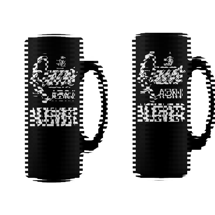 Queens Are Born In November Coffee Mug
