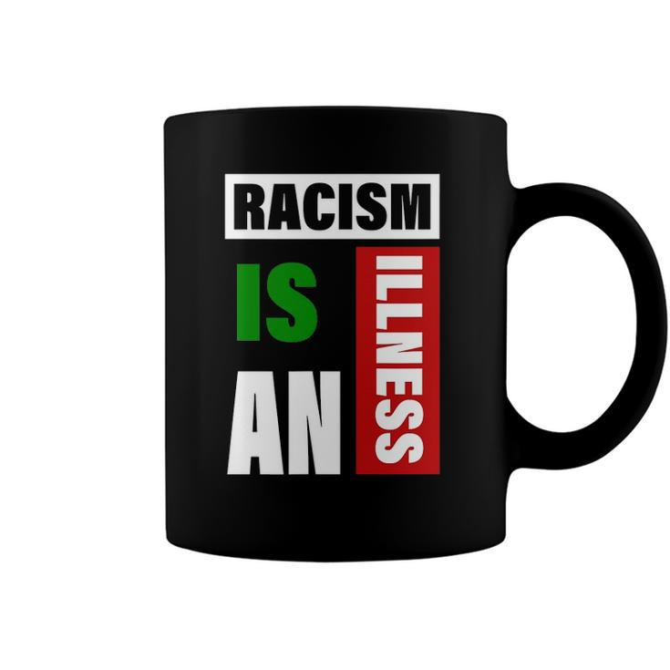 Racism Is An Illness Black Lives Matter Anti Racist Coffee Mug