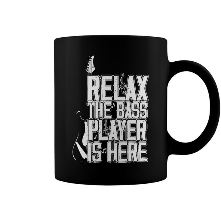 Relax The Bass Player Is Herebass Player Funny Gift Bass Guitar Coffee Mug